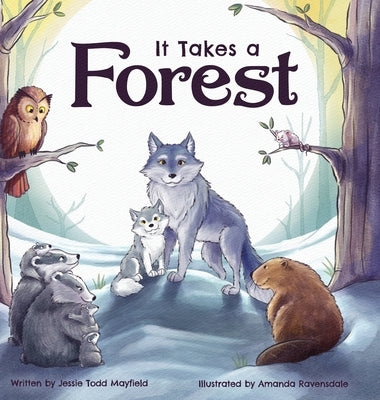 It Takes a Forest by Mayfield, Jessie Todd
