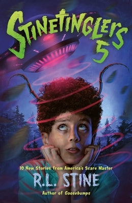 Stinetinglers 5: 10 New Stories from America's Scare Master by Stine, R. L.