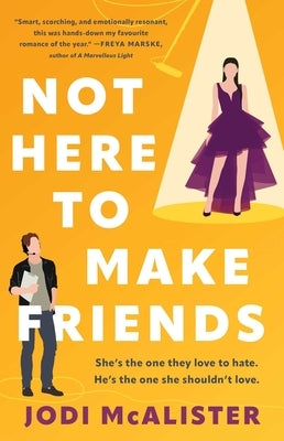 Not Here to Make Friends by McAlister, Jodi