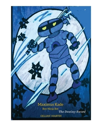 Maximus Kade Boy Ninja Bot - Destiny Sword by Martin, Gilian