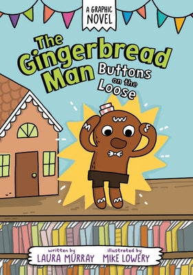 The Gingerbread Man: Buttons on the Loose: A Graphic Novel by Murray, Laura