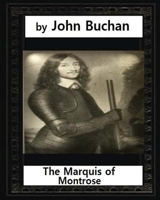 The Marquis of Montrose.by John Buchan (ILLUSTRATED) by Buchan, John