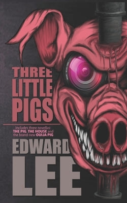 Three Little Pigs: The Pig, The House & Ouija Pig by Lee, Edward