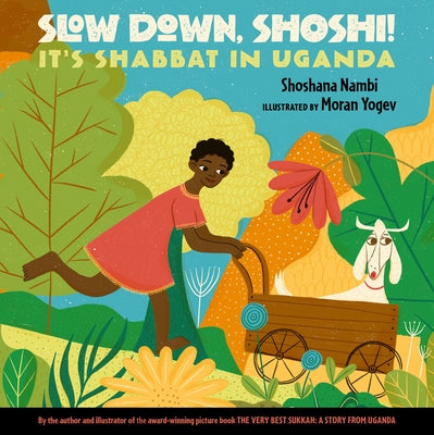 Slow Down, Shoshi!: It's Shabbat in Uganda by Nambi, Shoshana