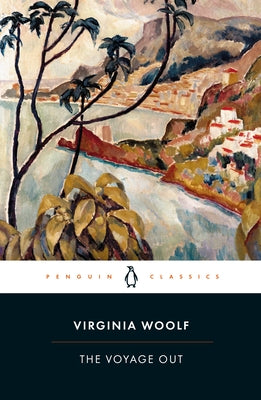 The Voyage Out by Woolf, Virginia