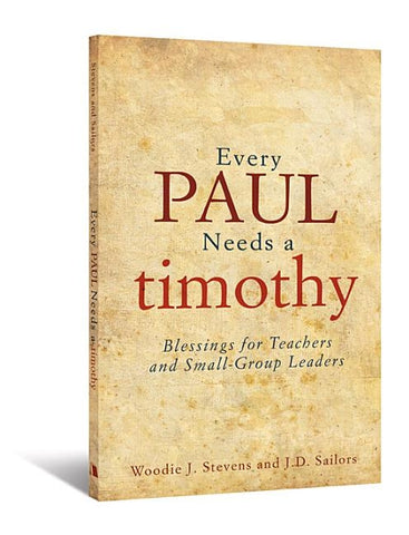 Every Paul Needs a Timothy by Sailors, J. D.
