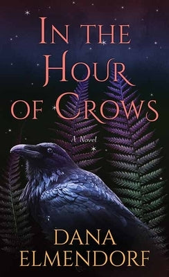 In the Hour of Crows by Elmendorf, Dana