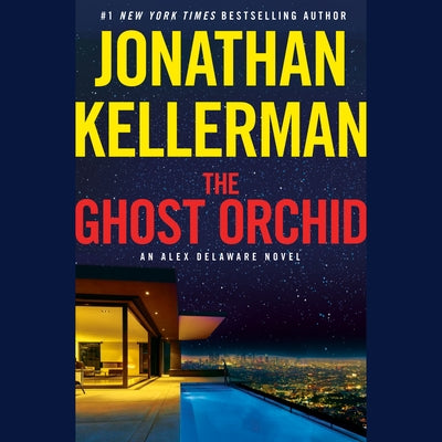 The Ghost Orchid: An Alex Delaware Novel by Kellerman, Jonathan