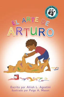 El Arte de Arturo by Agostini, Alliah L.