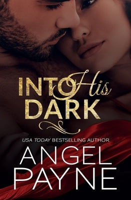 Into His Dark by Payne, Angel