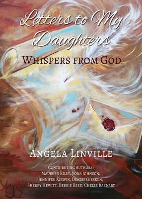 Letters to My Daughters: Whispers from God by Linville, Angela