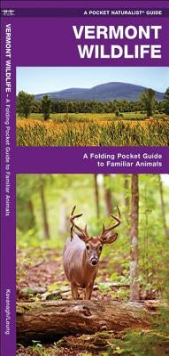 Vermont Wildlife: A Folding Pocket Guide to Familiar Animals by Kavanagh, James