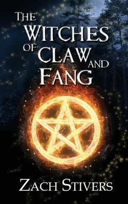 The Witches of Claw and Fang by Stivers, Zach