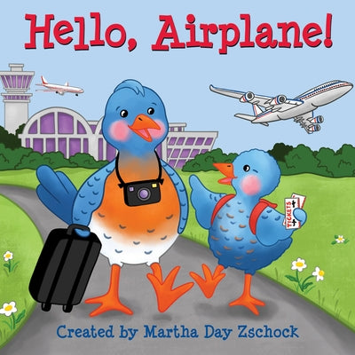 Hello, Airplane! by Zschock, Martha Day