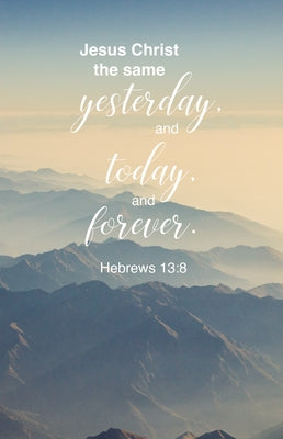 General Worship Bulletin: The Same (Package of 100): Hebrews 13:8 (Kjv) by Broadman Church Supplies Staff