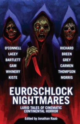 Euroschlock Nightmares: Lurid Tales of Cinematic Continental Horror by Raab, Jonathan