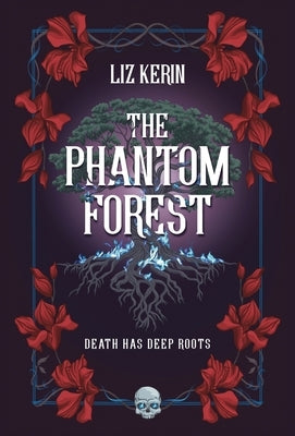 The Phantom Forest by Kerin, Liz