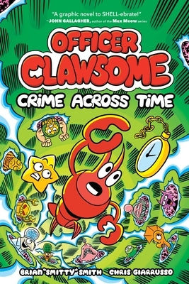 Officer Clawsome: Crime Across Time by Smith, Brian Smitty