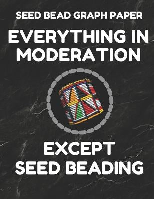 Seed Bead Graph Paper: Book for Designing Seed Beading Patterns, 8.5 by 11 Inches, Large Size, Funny Moderation Black Cover by Essentials, Seed Beading