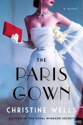 The Paris Gown by Wells, Christine