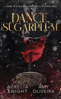 Dance, Sugarplum by Oliveira, Amy