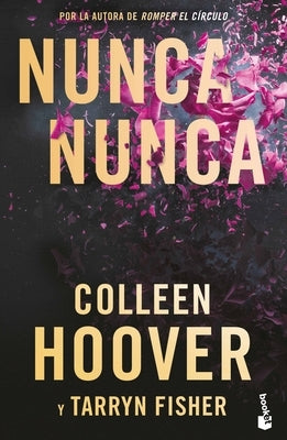 Nunca, Nunca: Una Novela Romántica de Suspenso (La Trilogía Completa) / Never Never: A Romantic Suspense Novel of Love and Fate (the Complete Trilogy) by Hoover, Colleen