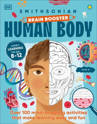 Brain Booster Human Body: Over 100 Mind-Boggling Activities That Make Learning Easy and Fun by DK