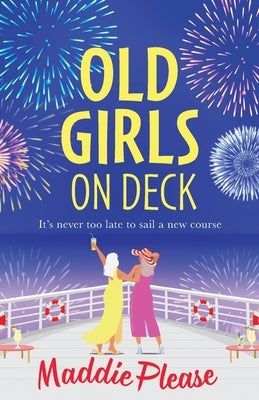 Old Girls on Deck by Please, Maddie