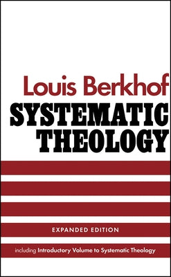 Systematic Theology by Berkhof, Louis