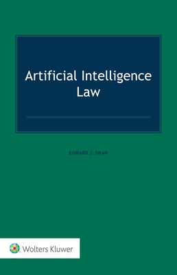 Artificial Intelligence Law by Swan, Edward