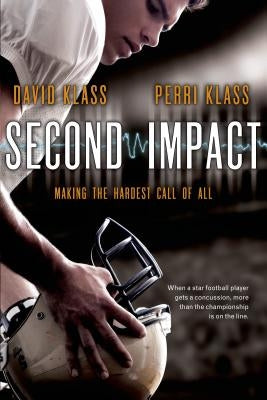 Second Impact: Making the Hardest Call of All by Klass, David