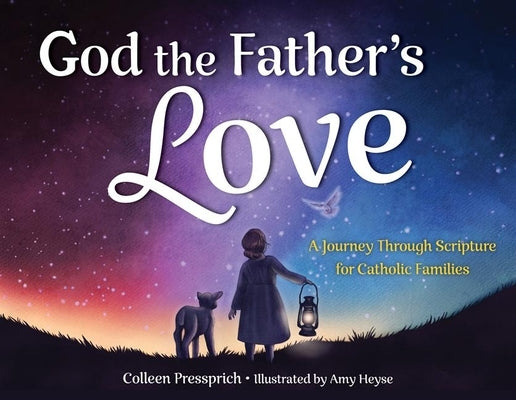 God the Father's Love: A Journey Through Scripture for Catholic Families by Pressprich, Colleen