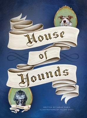 House of Hounds by Cubis, Sarah