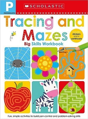 Tracing and Mazes Pre-K Workbook: Scholastic Early Learners (Big Skills Workbook) by Scholastic Early Learners