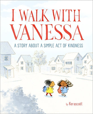 I Walk with Vanessa: A Picture Book Story about a Simple Act of Kindness by KerascoÃ«t