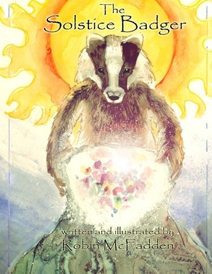The Solstice Badger by McFadden, Robin