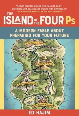 The Island of the Four PS: A Modern Fable about Preparing for Your Future by Hajim, Ed