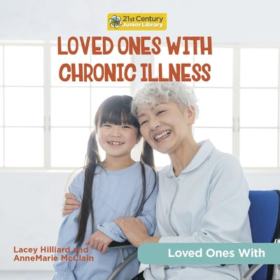 Loved Ones with Chronic Illness by McClain, Annemarie