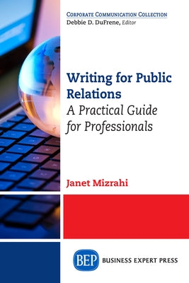 Writing For Public Relations: A Practical Guide for Professionals by Mizrahi, Janet