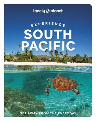 Lonely Planet Experience South Pacific by Lonely Planet