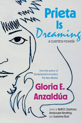 Prieta Is Dreaming: A cuentos-novela by Anzald&#195;&#186;a, Gloria