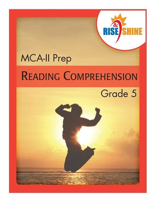 Rise & Shine MCA-II Prep Grade 5 Reading Comprehension by Pierpont, Katherine