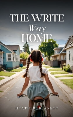 The Write Way Home by Bennett, Heather