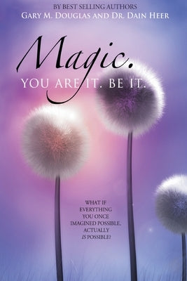 Magic. You Are It. Be It. by Heer, Dain