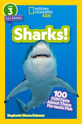 Sharks! (National Geographic Kids Readers, Level 3/Fact Reader): 100 Fun Facts about These Fin-Tastic Fish by Drimmer, Stephanie Warren