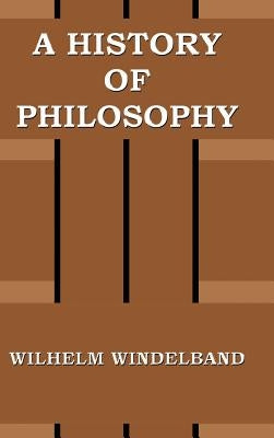 A History of Philosophy by Windelband, Wilhelm