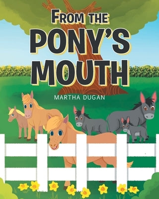 From The Pony's Mouth by Dugan, Martha