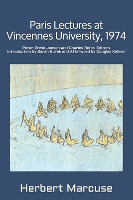 Paris Lectures at Vincennes University, 1974: Global Capitalism and Radical Opposition by Jansen, Peter-Erwin