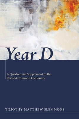 Year D by Slemmons, Timothy Matthew