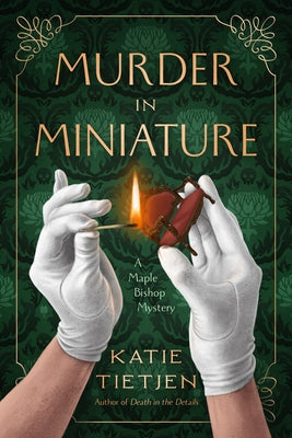 Murder in Miniature: A Maple Bishop Mystery by Tietjen, Katie